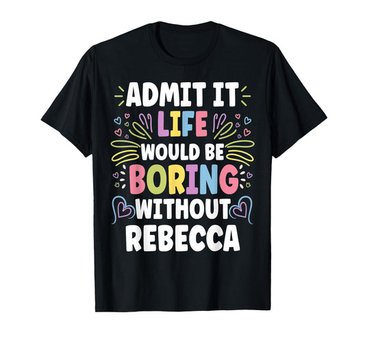 REBECCA Personalized Name Funny Cute Custom REBECCA Name T-Shirt