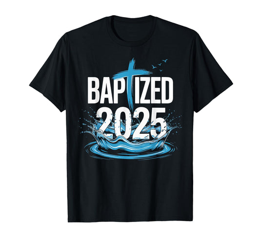 Baptized 2025 T-Shirt