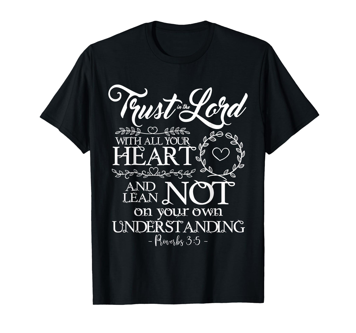 Trust Lord w All Your Heart Proverbs 3:5 Bible Verse T Shirt T-Shirt