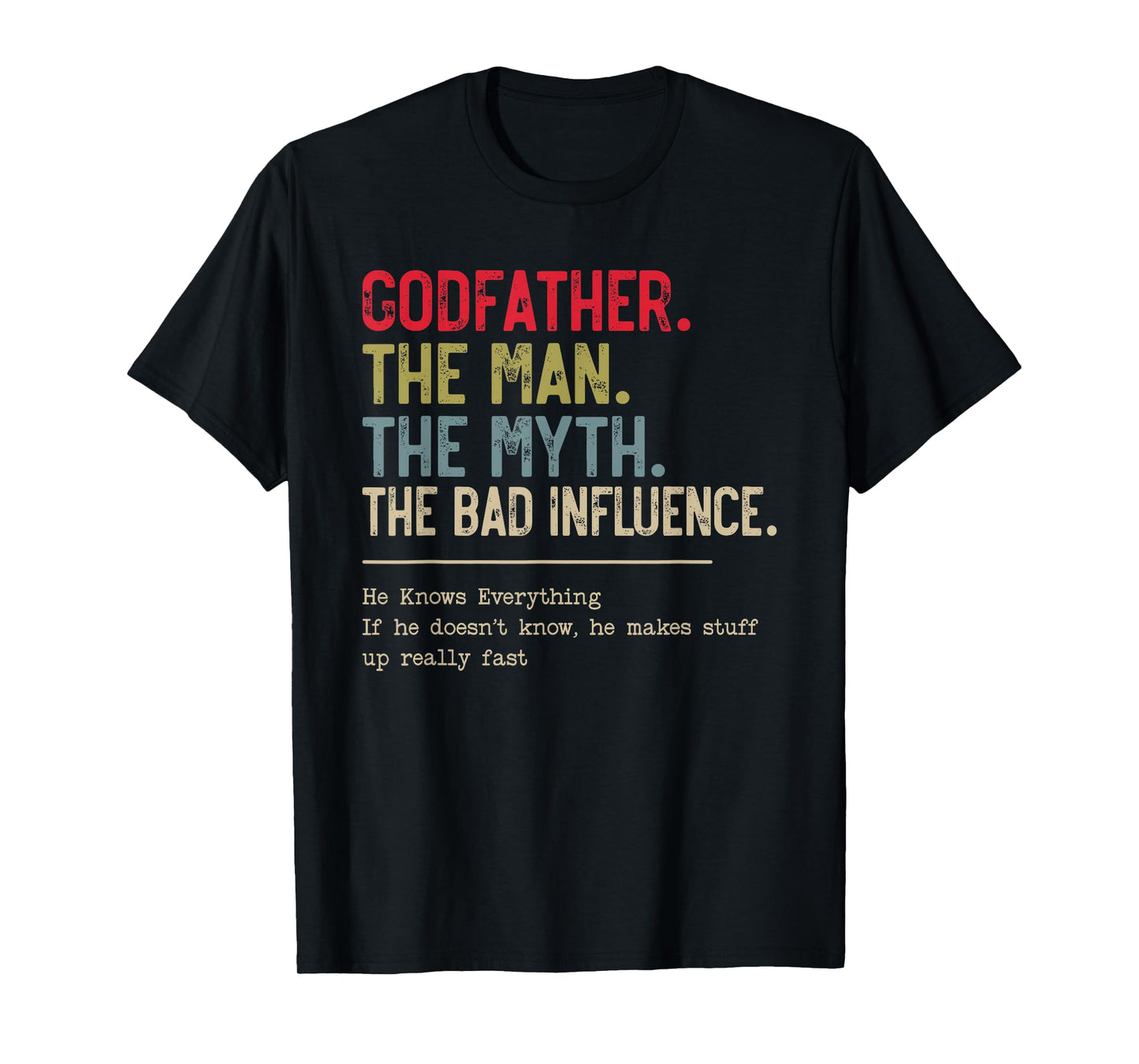 Godfather The Man The Myth The Bad Influence Funny Grandpa T-Shirt