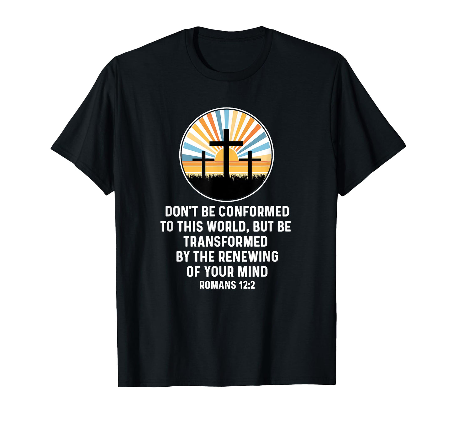 Romans 12:2 12 2 God Jesus Religious Quote Christian Salty T-Shirt