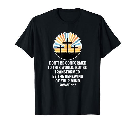 Romans 12:2 12 2 God Jesus Religious Quote Christian Salty T-Shirt