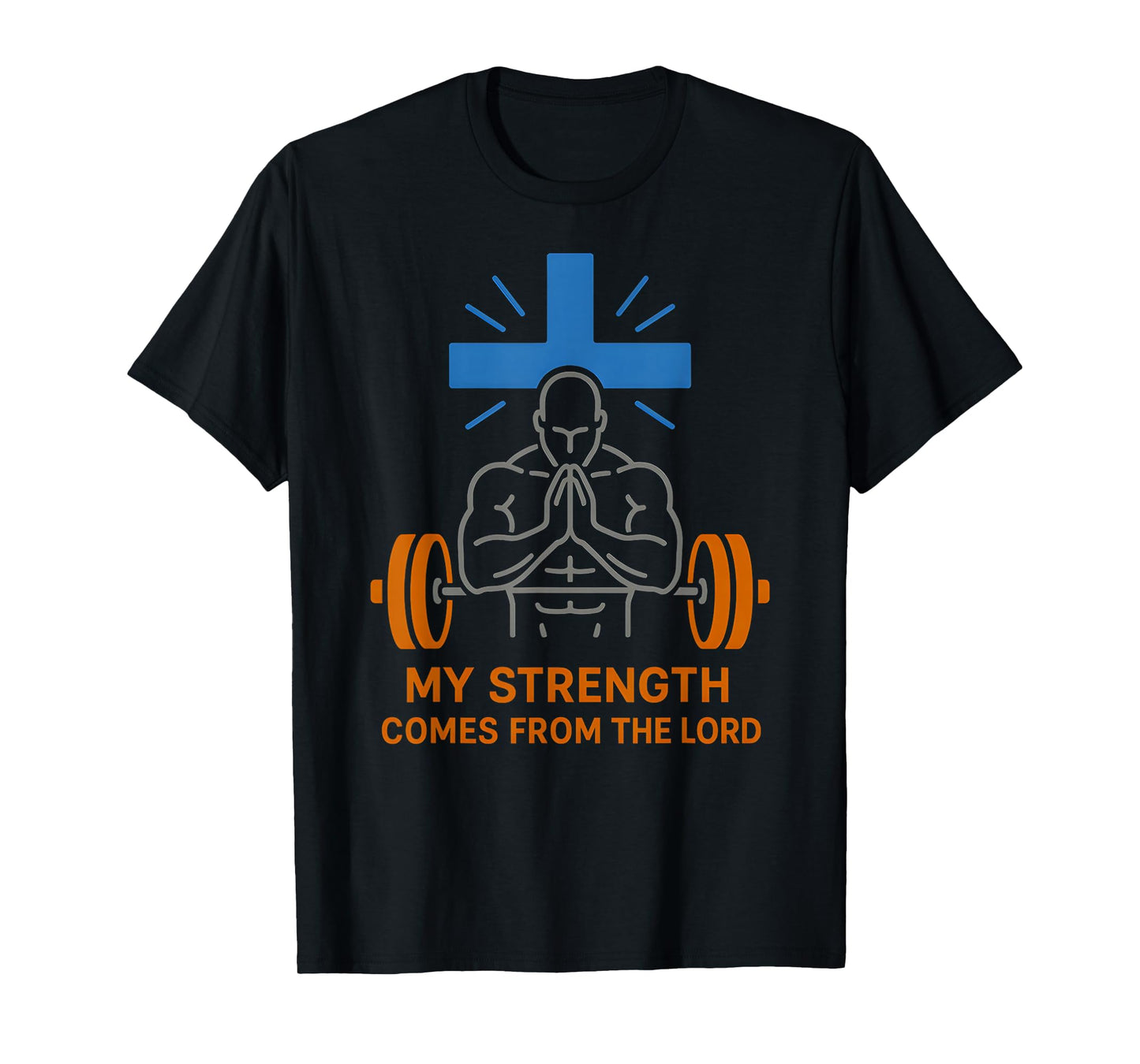 Christian Fitness My Strength from The Lord Bible Verse T-Shirt
