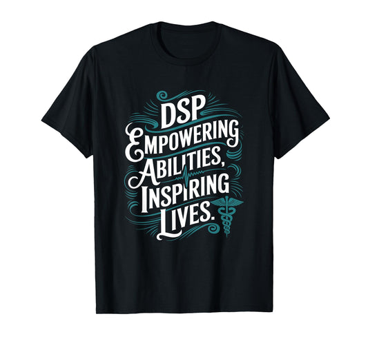 Direct Support Professional Appreciation Quotes DSP Week T-Shirt