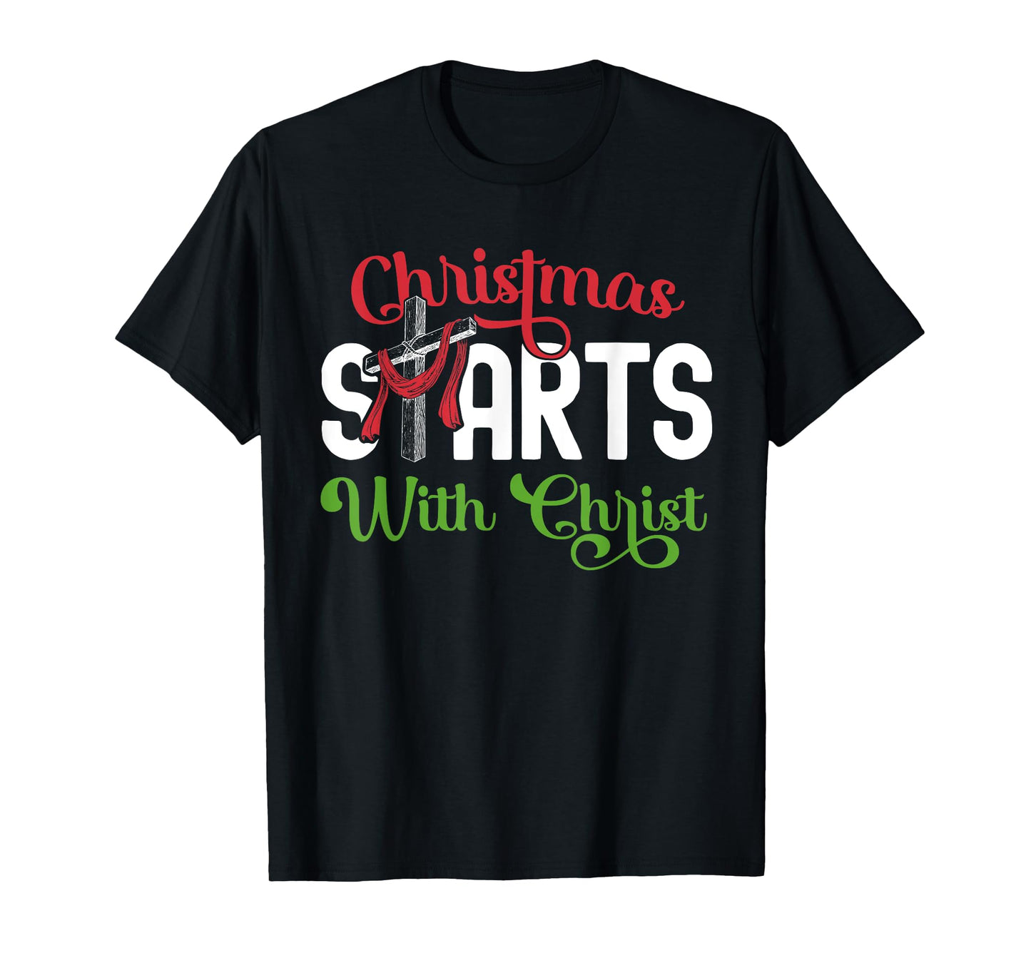 Christmas Starts With Christ Christian Cross Jesus T-Shirt