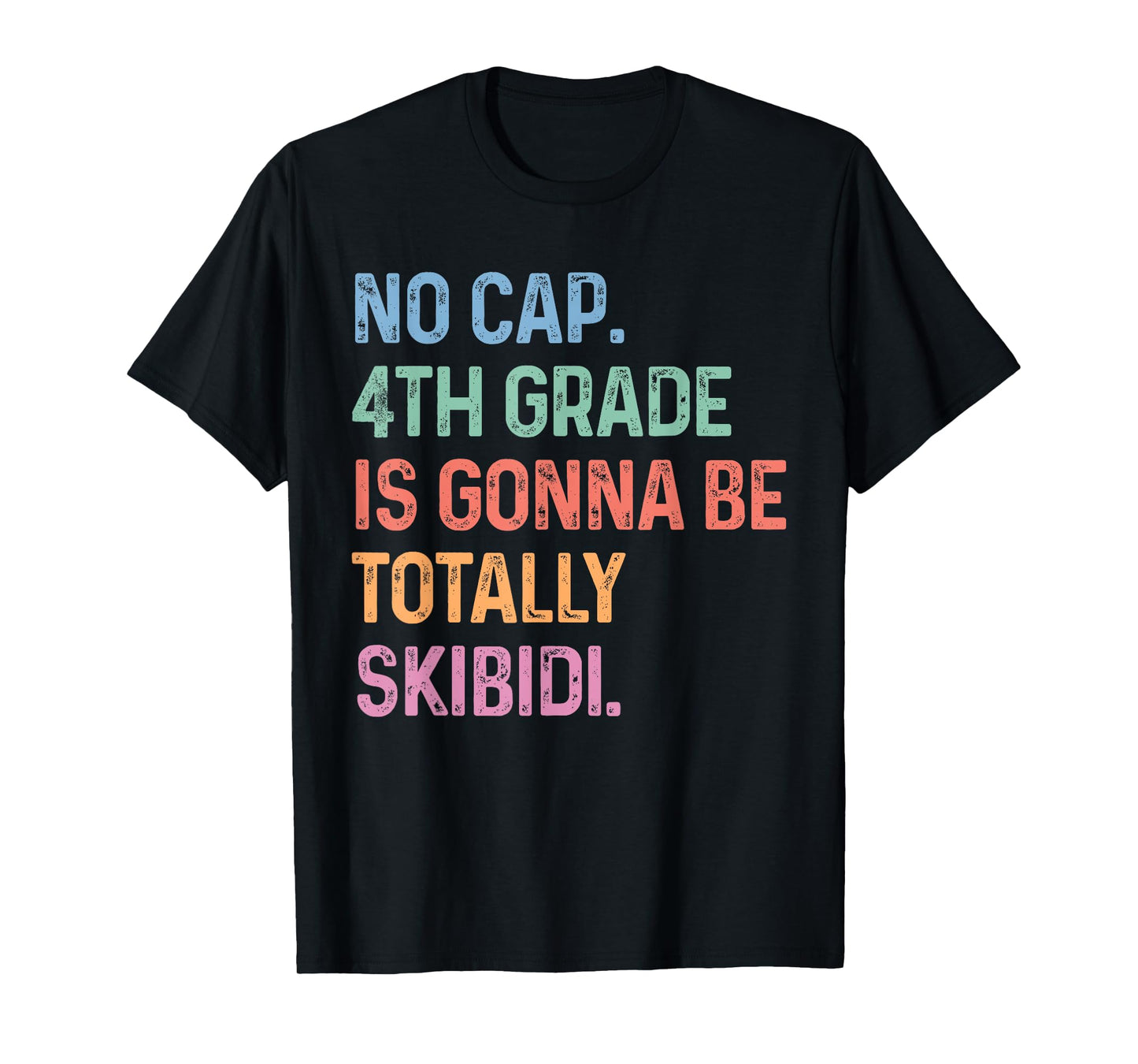 No Cap 4th Grade Is Gonna Be Totally Skibidi Back To School T-Shirt