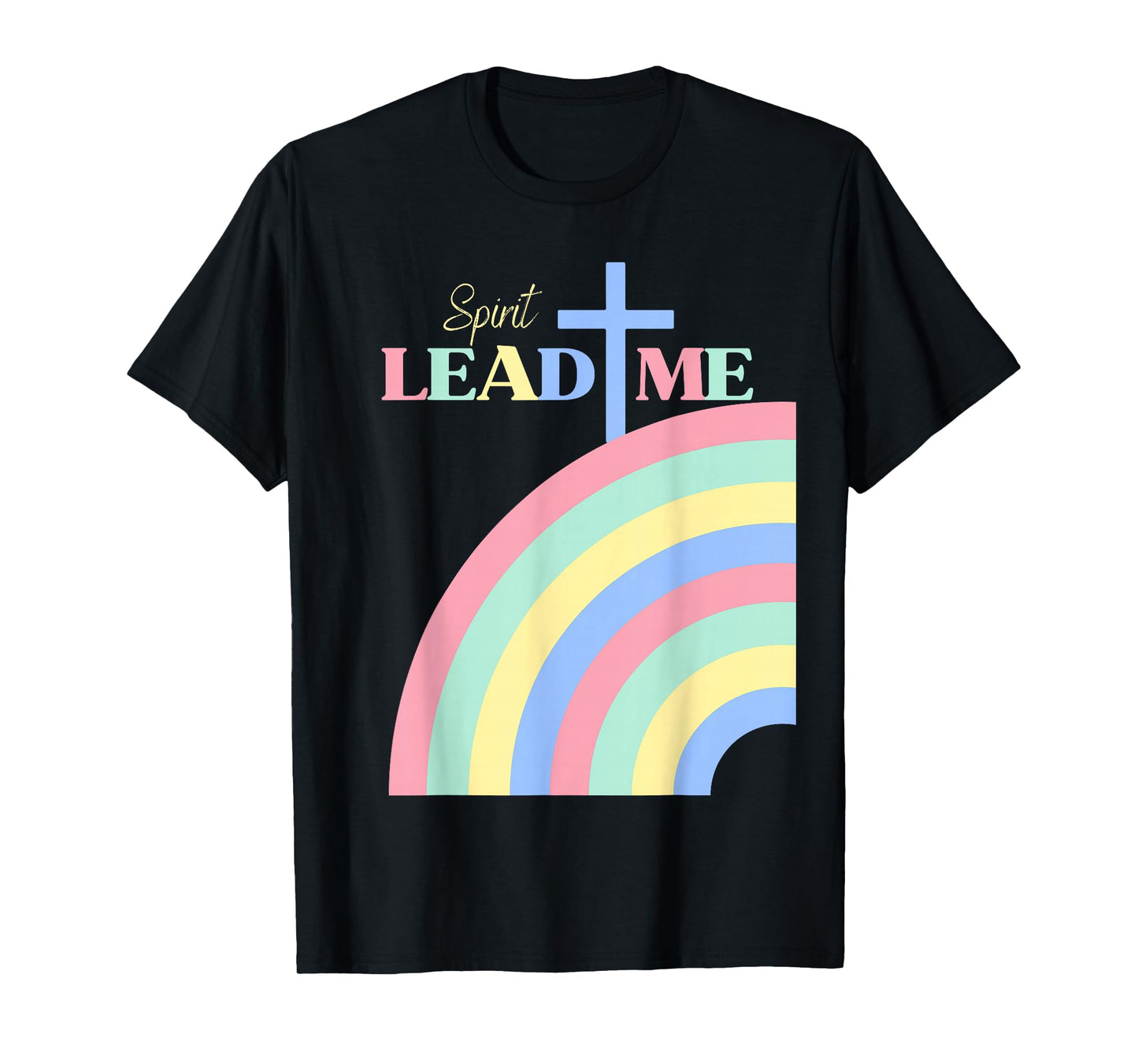 Spirit Lead Me Pastel Rainbow Christian Faith Inspirational T-Shirt
