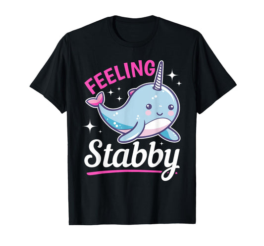 Funny Narwhal Animal Feeling Stabby T-Shirt