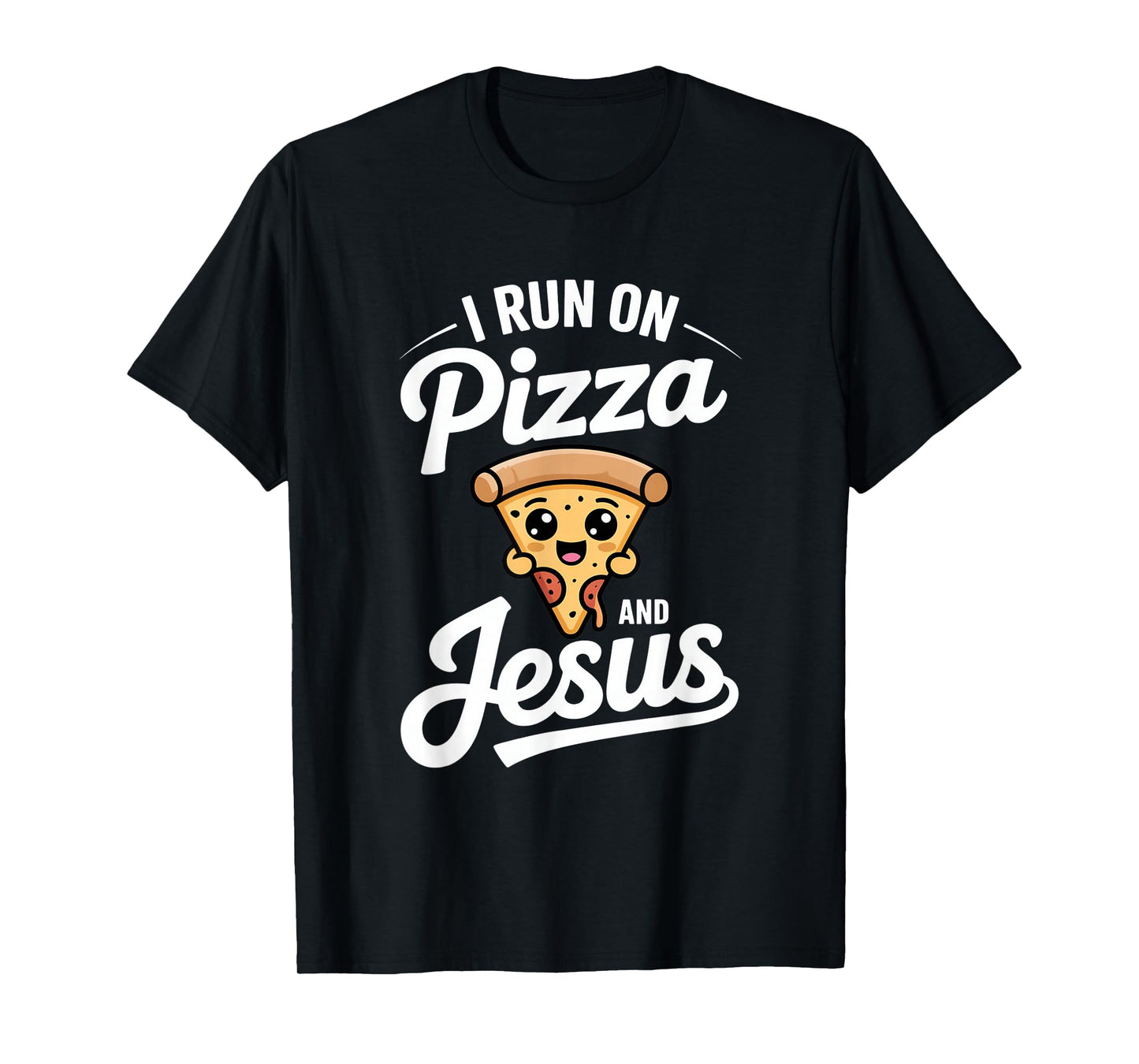 Funny Pizza Lover I Run on Pizza and Jesus T-Shirt