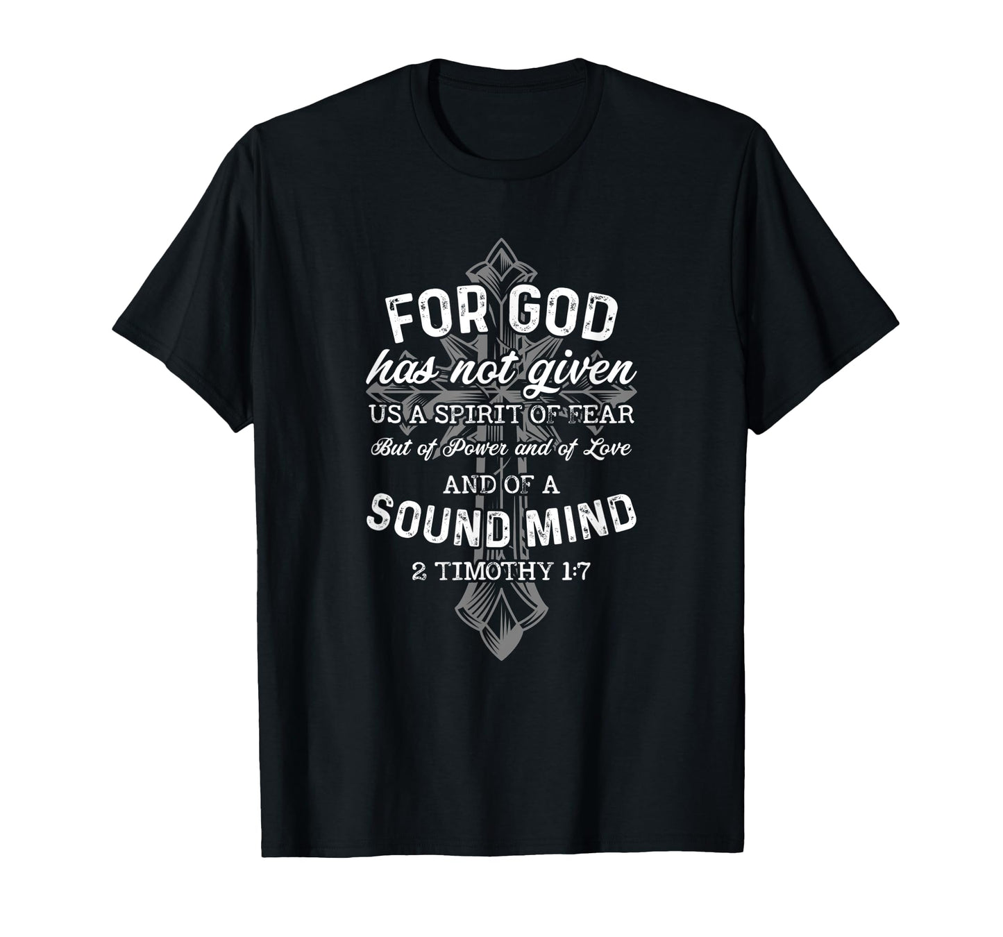 Bible Verse -For God Has Not Given Us Spirit Of Fear T-Shirt