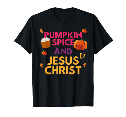 Pumpkin Spice And Jesus Christ Halloween Christian T-Shirt