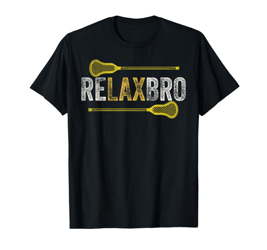RELAX BRO Funny Lacrosse Player Lax Lover Joke Teen Boys Men T-Shirt