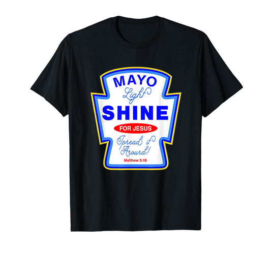 Mayonnaise Mayo Light Jesus Group Condiment Christian Family T-Shirt