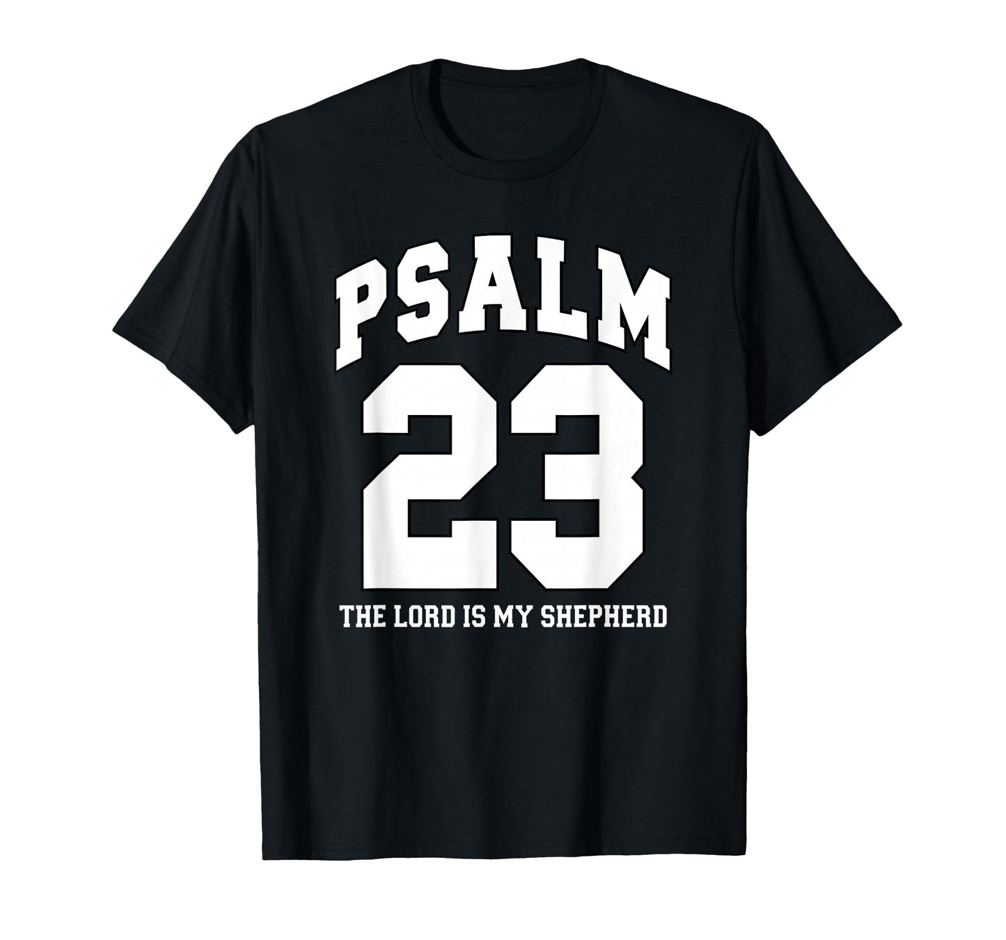 Psalm 23 The Lord is My Shepherd White Black Christian Faith T-Shirt