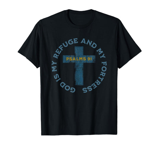 Christian Verse God Is My Refuge And My Fortress Psalms 91 T-Shirt