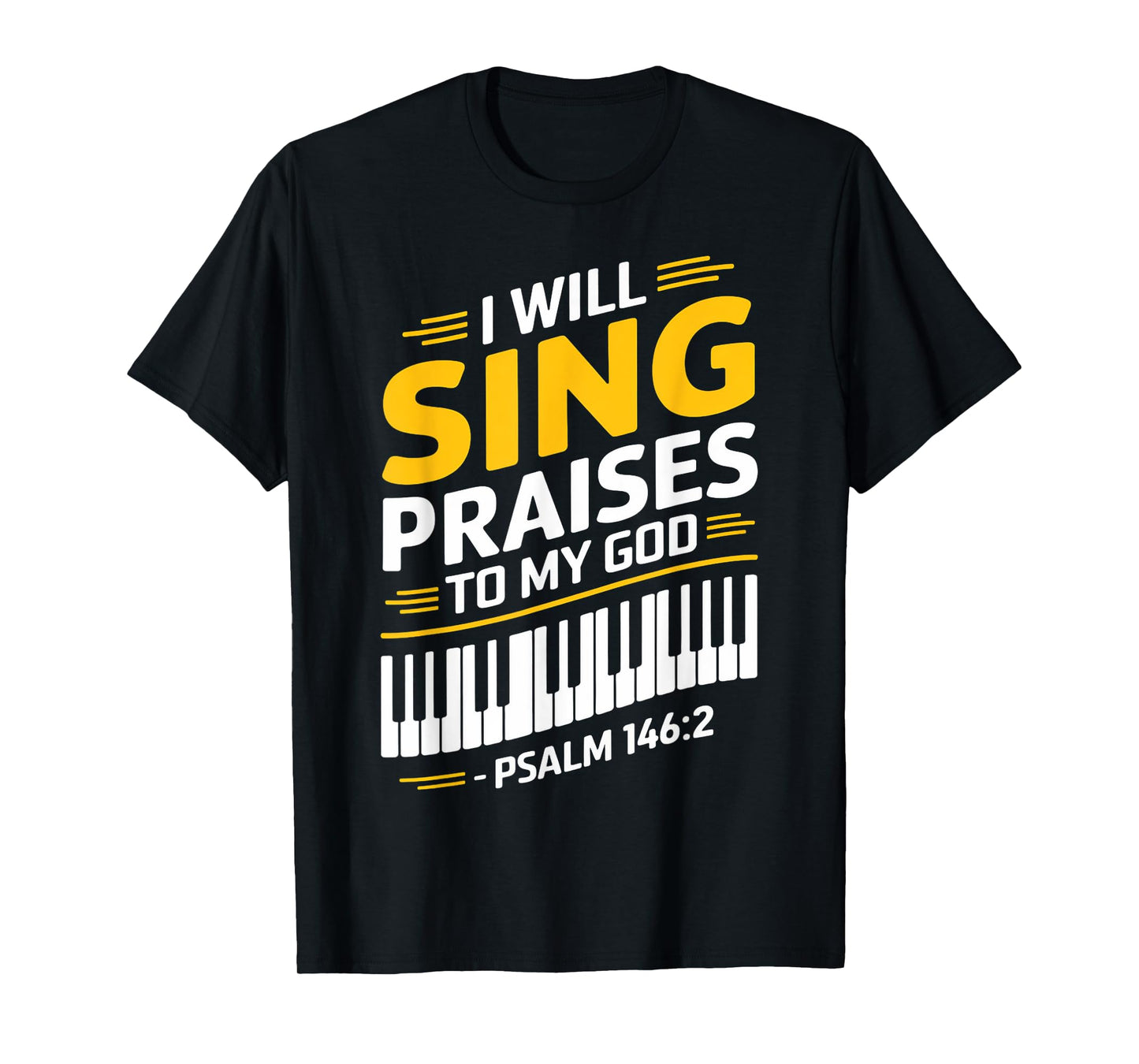 Psalm 146:2 Gospel Piano Pianist Christian Faith Bible Verse T-Shirt