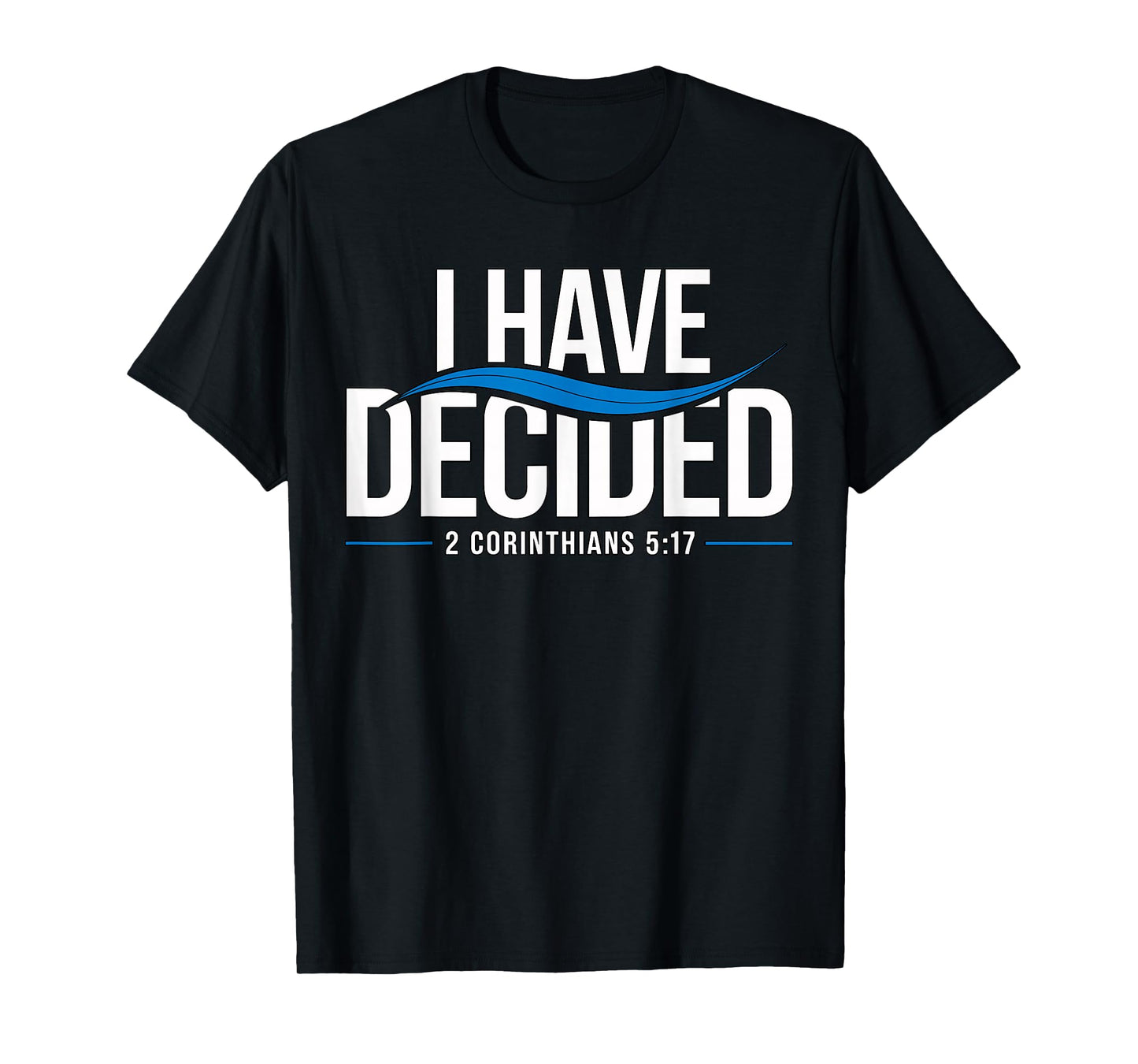 Baptism I Have Decided Baptized T-Shirt