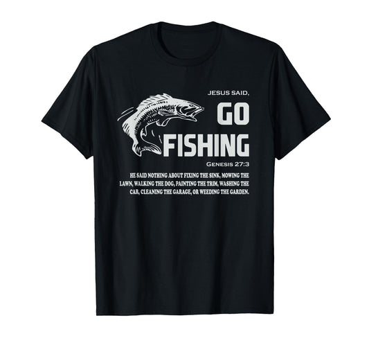jesus said go fishing religious christian funny fathers day T-Shirt