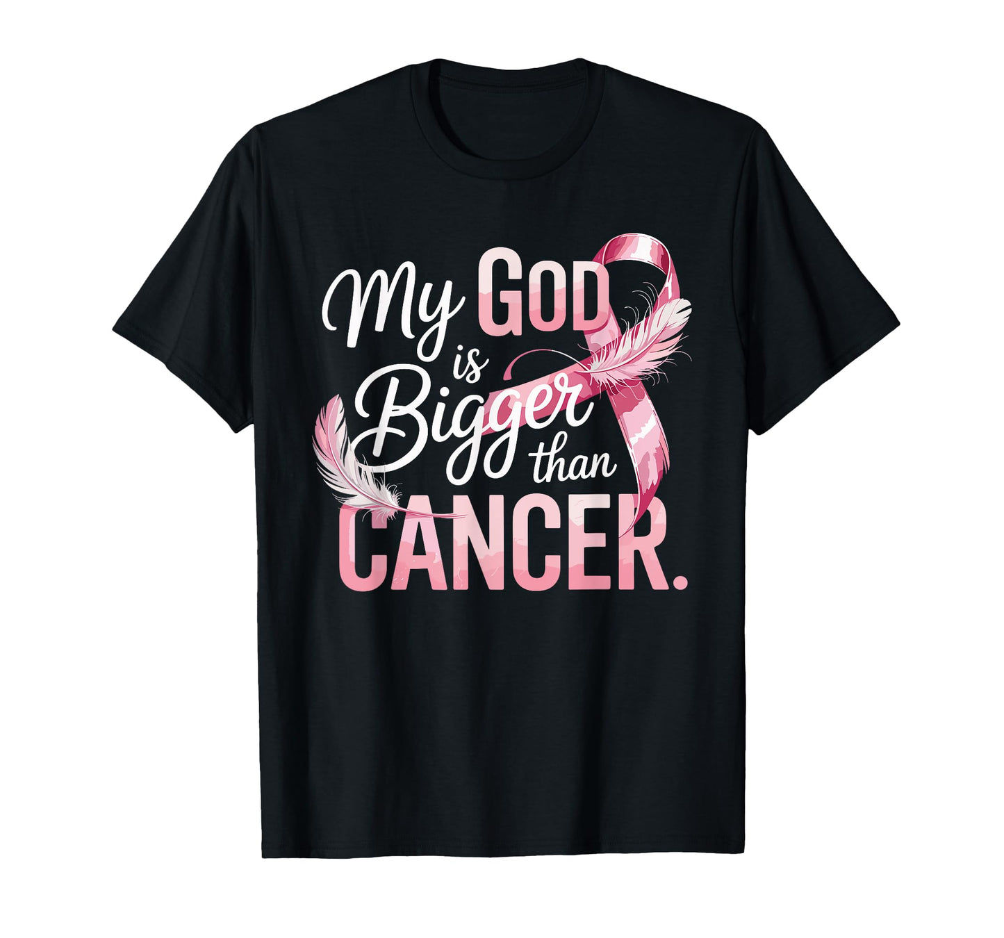 My God is Bigger Than Cancer Inspirational Faith T-Shirt