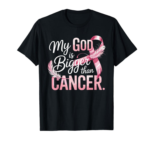 My God is Bigger Than Cancer Inspirational Faith T-Shirt