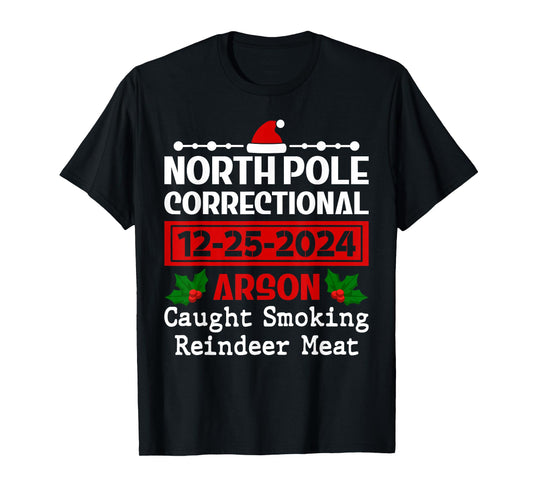 Funny Caught Smoking Reindeer Meat North Pole Correctional T-Shirt