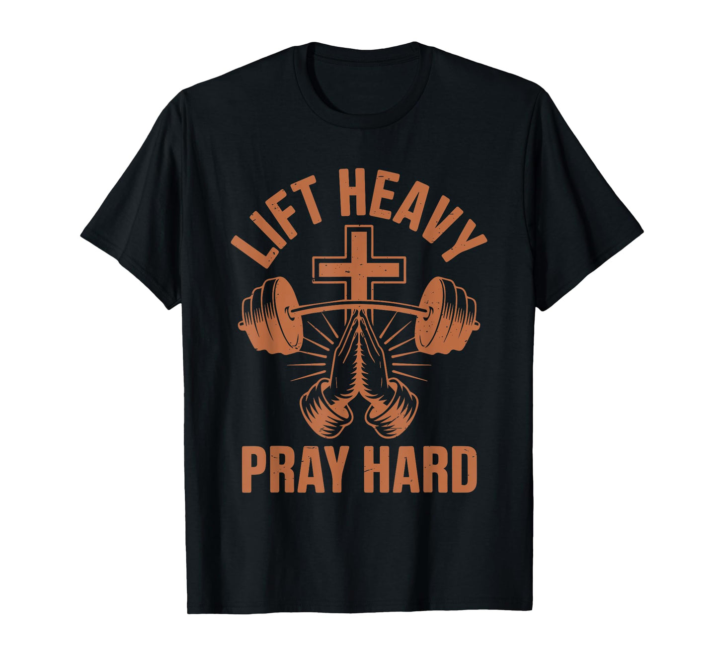 Men's Gym Christian Workout Muscle Lift Heavy Pray Hard Dad T-Shirt