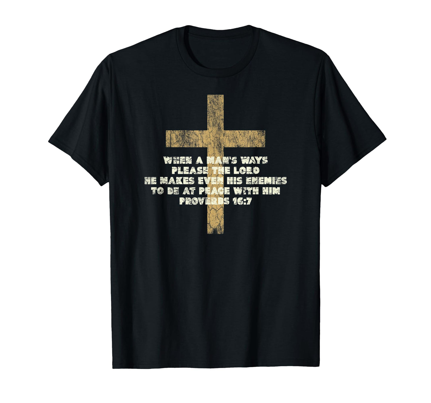 Proverbs 16:7 When a Man's Ways Please the Lord Bible Verse T-Shirt
