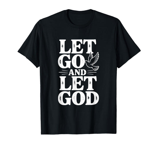 Let Go and Let God Dove Faith Inspirational Quote T-Shirt
