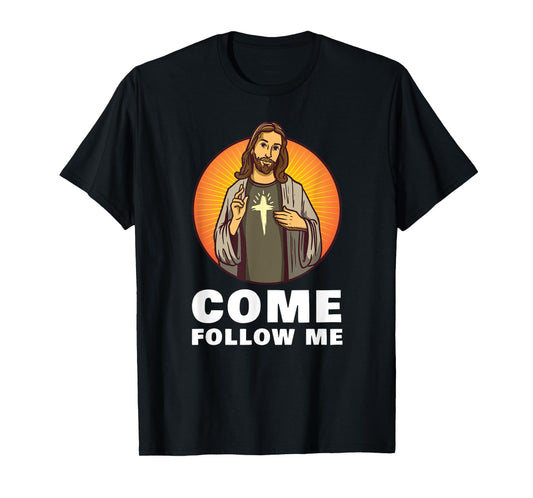 Jesus Christ Christmas Come follow me T-Shirt