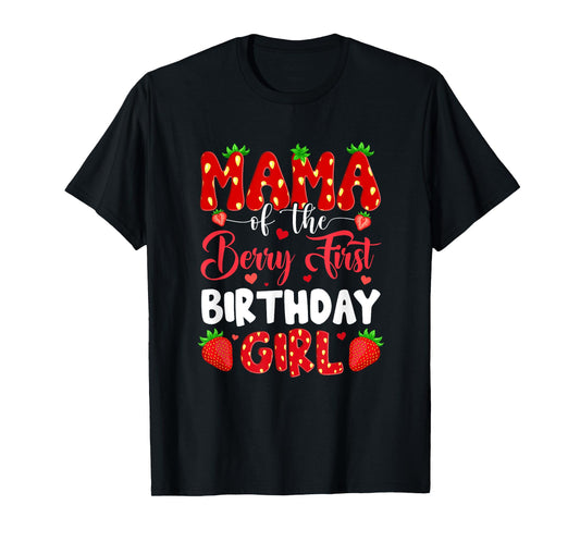 Mama Of The Berry First Birthday Of Girl Strawberry T-Shirt