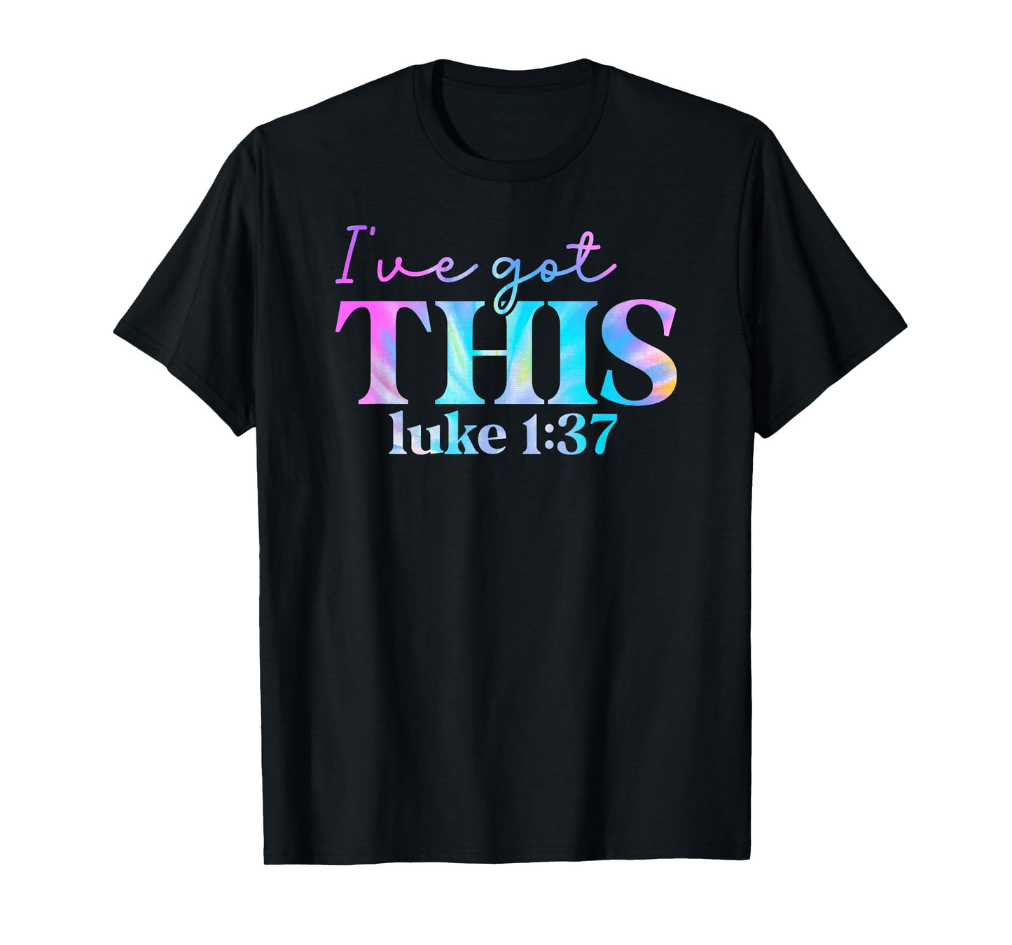 Tie Dye I've got this luke 1 37 01 T-Shirt
