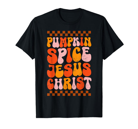 Pumpkin Spice Jesus Christ for Funny Fall Enthusiasts T-Shirt