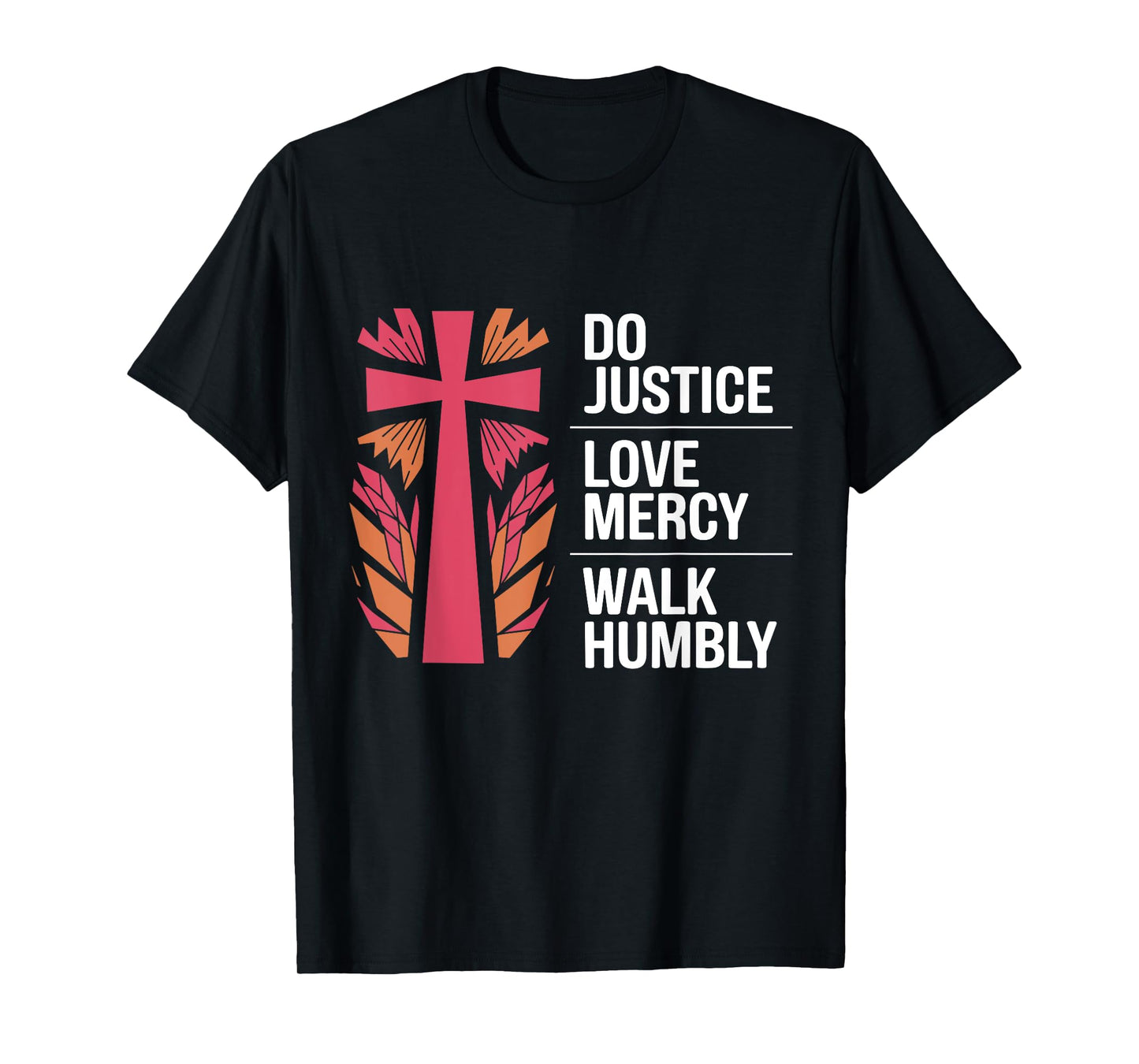 Do Justice Love Mercy Walk Humbly Bible Micah 6:8 T-Shirt