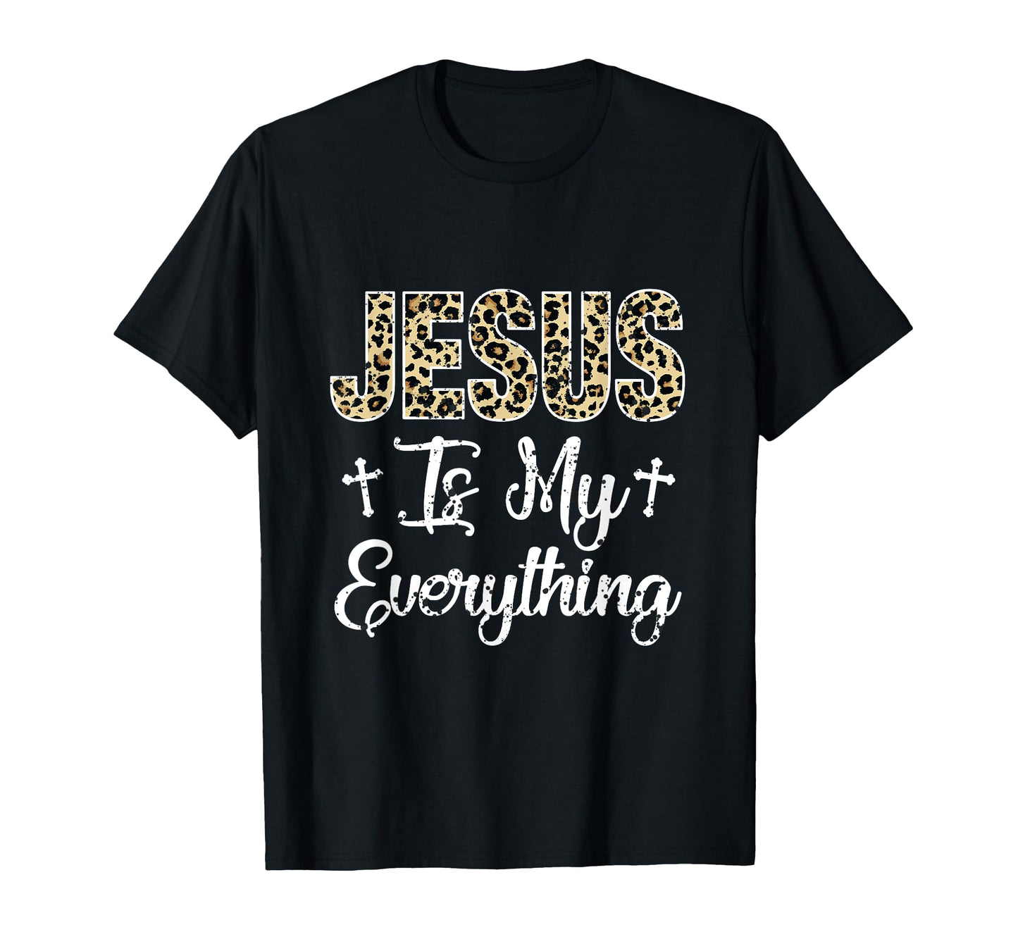 Jesus Is My Everything Christian Faith God Jesus Leopard T-Shirt