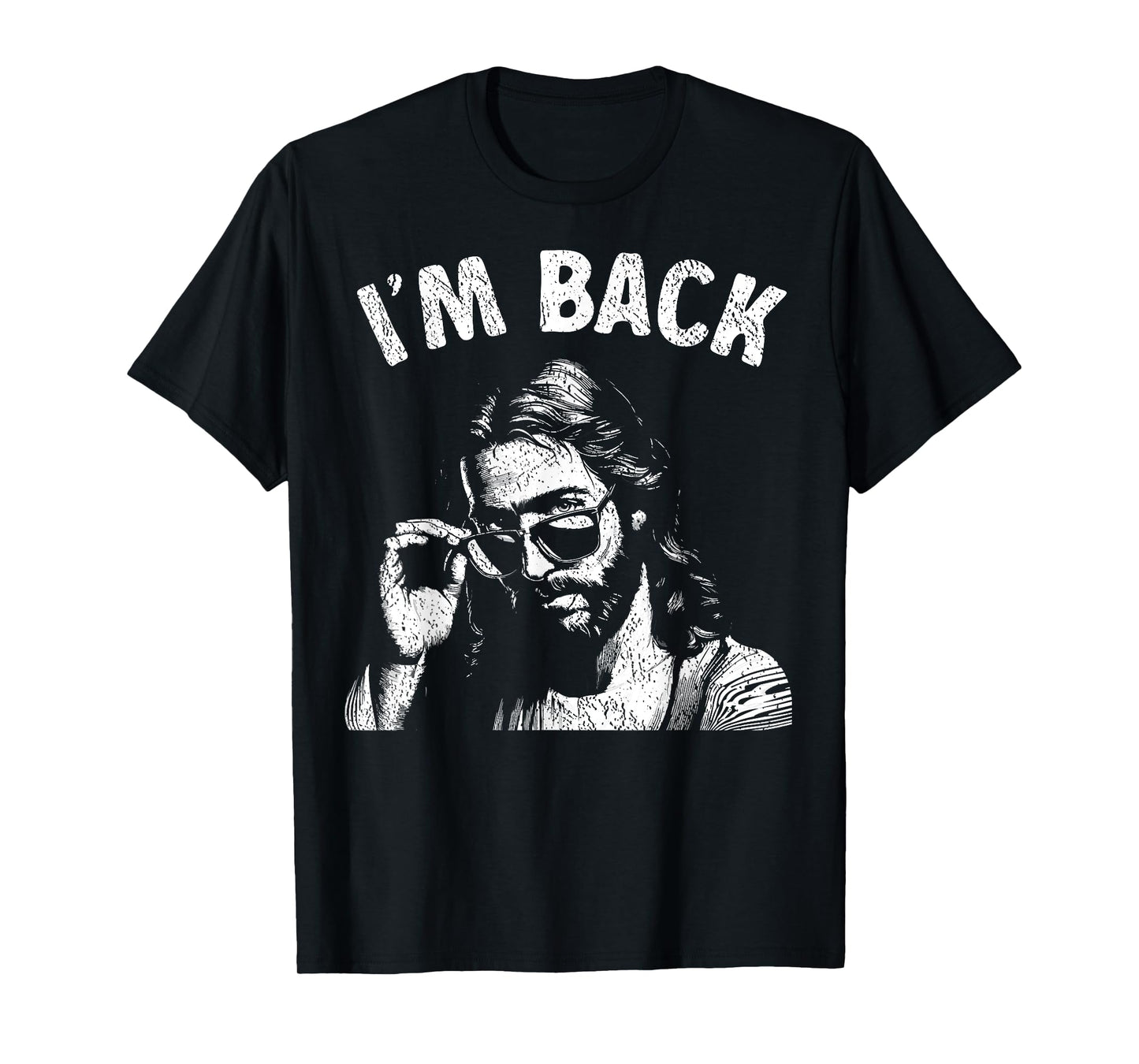 I'm Back Christian Humor Tee Easter Funny Jesus Sunglasses T-Shirt