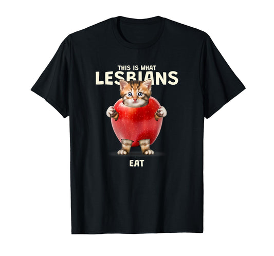 This Is What Lesbians Eat - Funny Cat Graphic (LGBT) T-Shirt