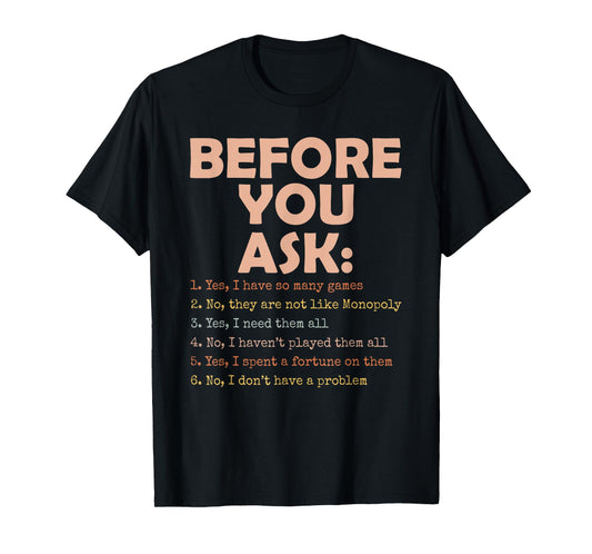 Before You Ask Funny Board Game Quote Men Women T-Shirt