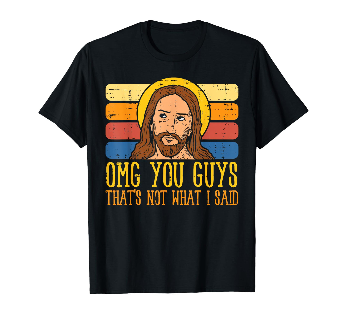 Jesus Thats Not What Said Religious God Christian Men Women T-Shirt