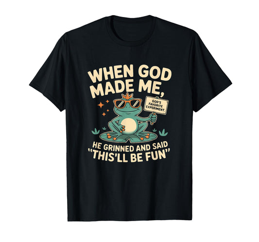 When God Made Me He Grinned and Said Funny Frog Mom Core T-Shirt