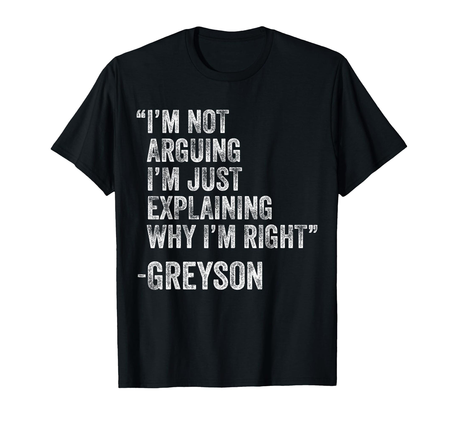 Greyson Quote Funny Birthday Custom Name Idea Engineer T-Shirt