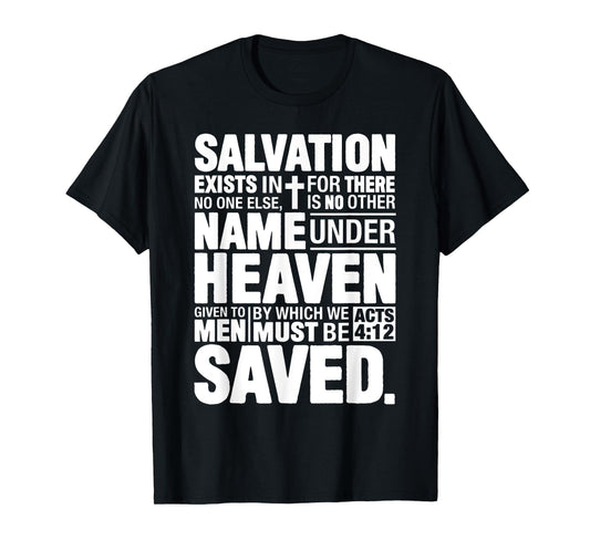 Acts 4:12 Salvation Exists In No One Else Christ Bible Verse T-Shirt