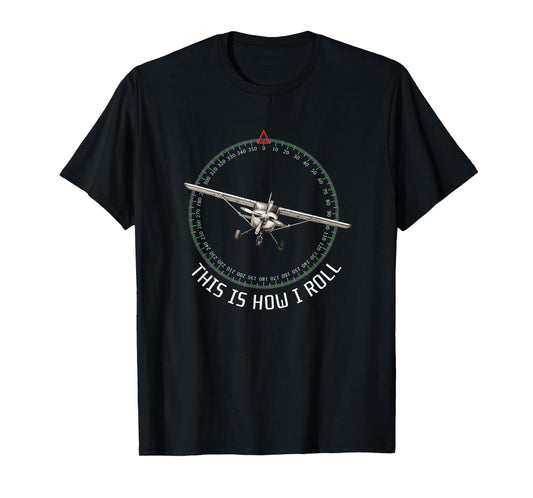This Is How I Roll Funny Pilot Aviation Airplane C172 T-Shirt