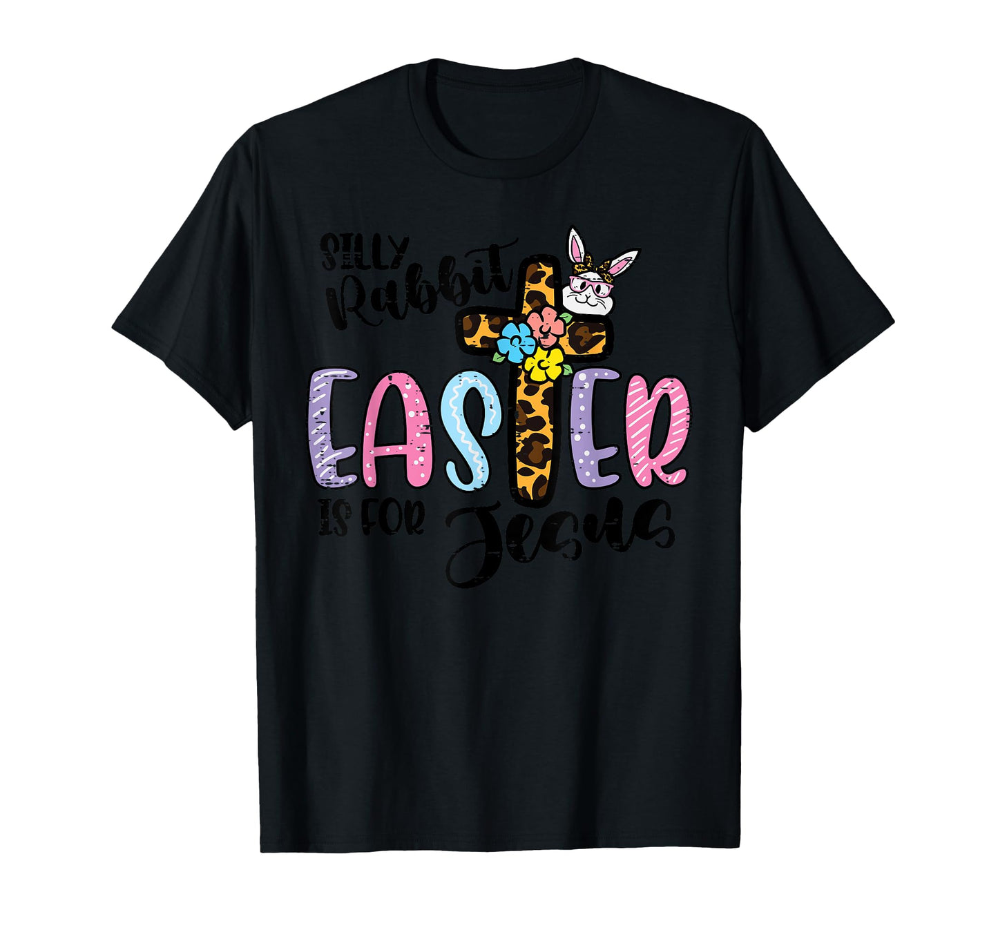 Silly Rabbit Easter For Jesus Christian Women Girls Kids T-Shirt