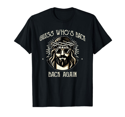 Guess Whos Back Back Again Happy Easter Jesus Christian T-Shirt