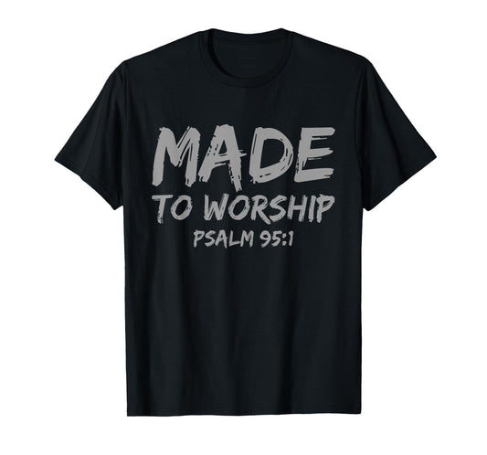Made to Worship The Lord God Christian Faith Religious T-Shirt