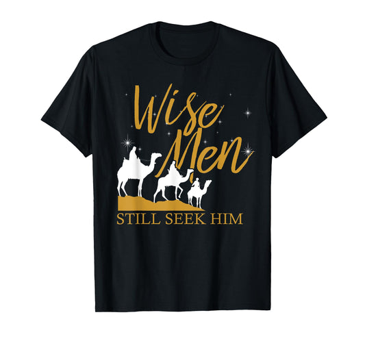 Wise Men Still Seek Him Holy Bible Prayer T-Shirt