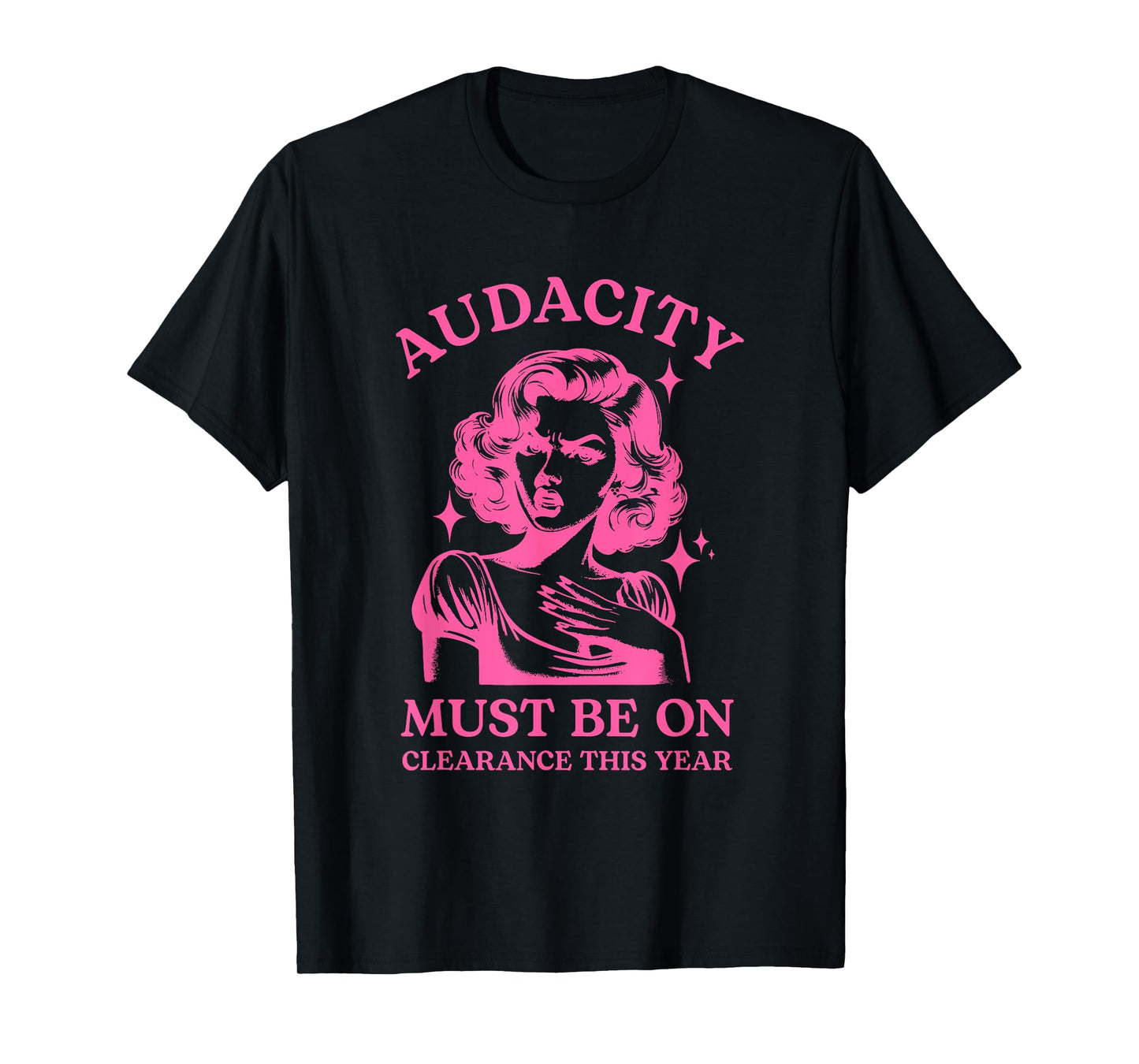 Audacity Must Be On Clearance This Year T-Shirt