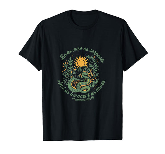Wise as Serpents Innocent as Doves Christian Bible Verse T-Shirt