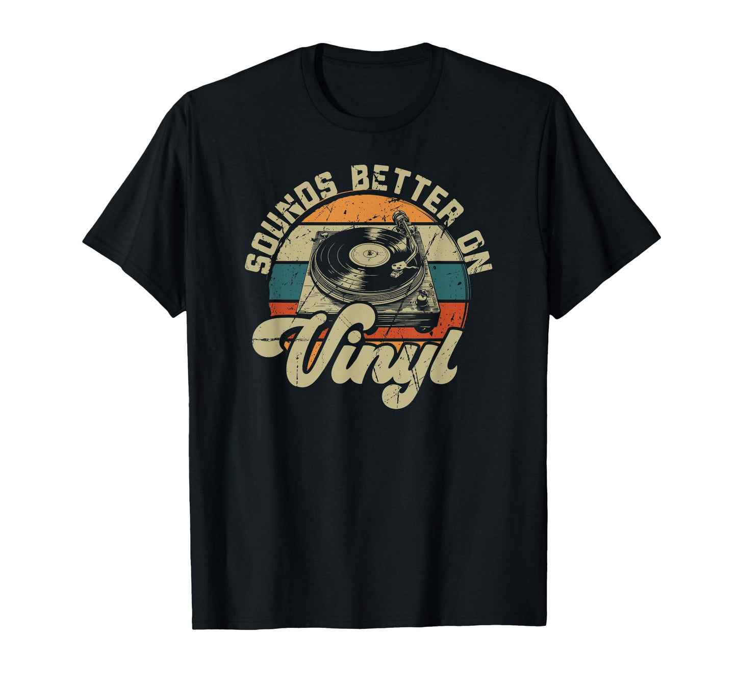 Vinyl Record Player retro Quote Sounds Better On Vinyl T-Shirt