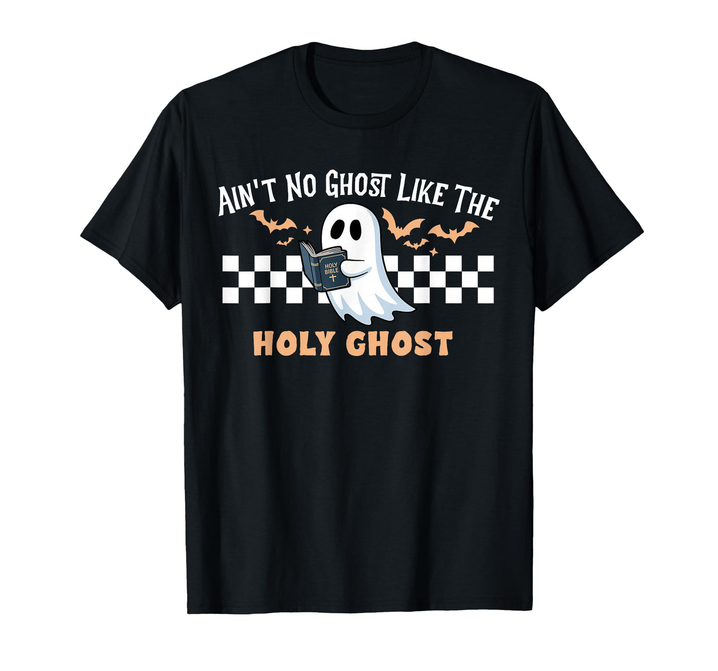 Ain't No Ghost Like The Holy Ghost Funny Christian Halloween T-Shirt